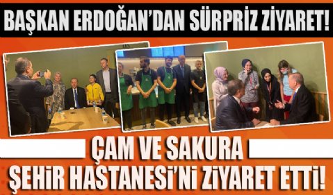 Cumhurbaşkanı Erdoğan Başakşehir Çam ve Sakura Şehir Hastanesi'ni ziyaret etti