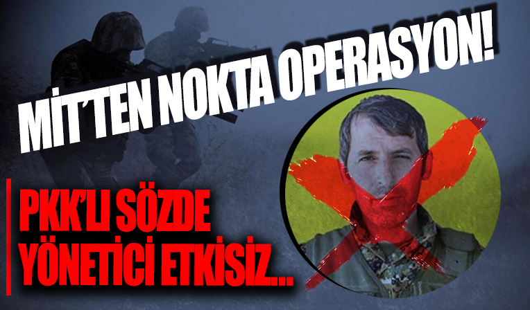 MİT'ten PKK'ya üst düzey darbe! Sözde sorumlu Mehmet Akyol etkisiz hale getirildi