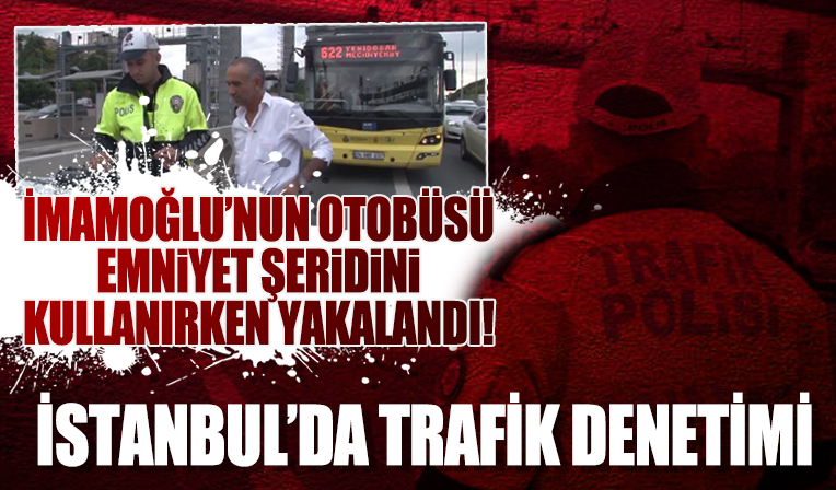 İstanbul’da denetim: İki İETT otobüsüne ceza