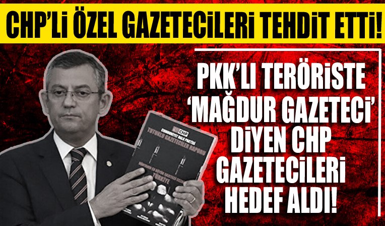 Teröriste 'gazeteci' diyerek sahip çıkan CHP'den bunu deşifre eden gazetecilere tehdit!