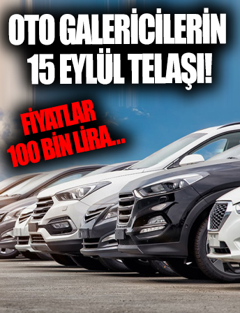 Oto galericilerin 15 Eylül telaşı! Fiyatları 100 bin lira indirdik