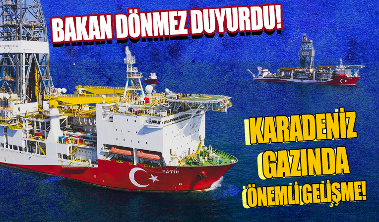 Bakan Dönmez duyurdu: Karadeniz gazında önemli gelişme