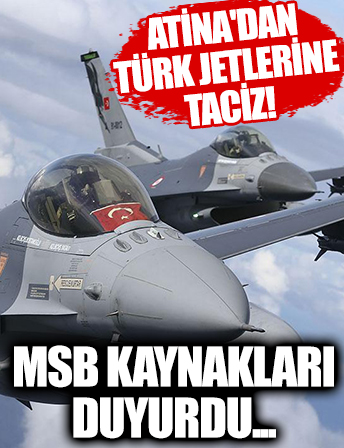 Türk jetleri Yunanistan tarafından 14 ayrı olayda 3 bin 372 saniye taciz edildi