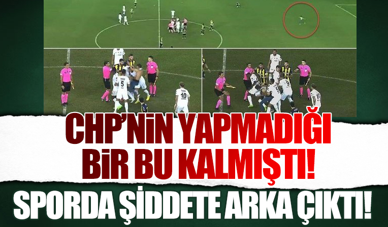 Beşiktaşlı futbolcu tekmelendi, CHP sporda şiddete arka çıktı! Ankara'daki rezil görüntülere skandal destek...