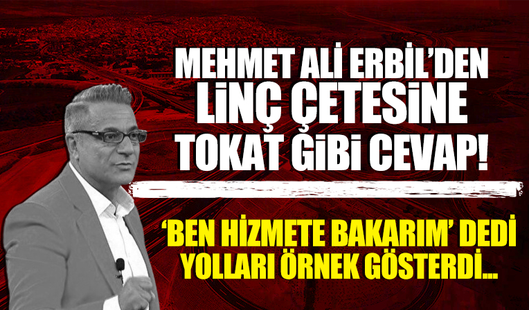 Mehmet Ali Erbil'den den linç çetesine tokat gibi cevap: 'Eskiden 8 saatte gittiğim İzmir şimdi 3.5 saat!'