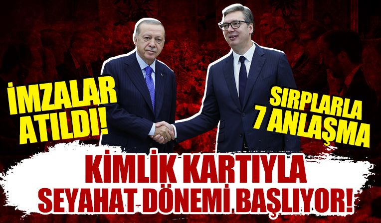 Türkiye ve Sırbistan arasında 7 anlaşma
