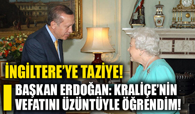 Cumhurbaşkanı Erdoğan'dan taziye mesajı... 'Kraliçe II. Elizabeth’in vefatını üzüntüyle öğrendim'