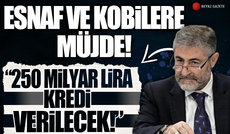 250 milyar TL'lik dev kredi paketi! Bakan Nebati detayları açıkladı