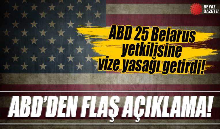ABD, 25 Belarus yetkilisine vize yasağı getirdi!