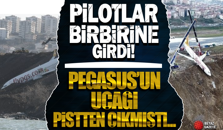 Pegasus'a ait uçak Trabzon’da pisten çıkmıştı! Pilotu yardımcısını suçladı