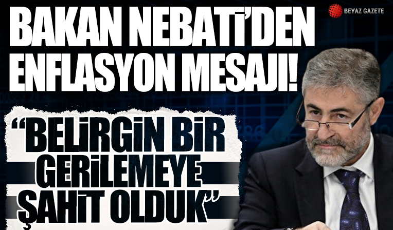 Bakan Nebati'den enflasyon mesajı