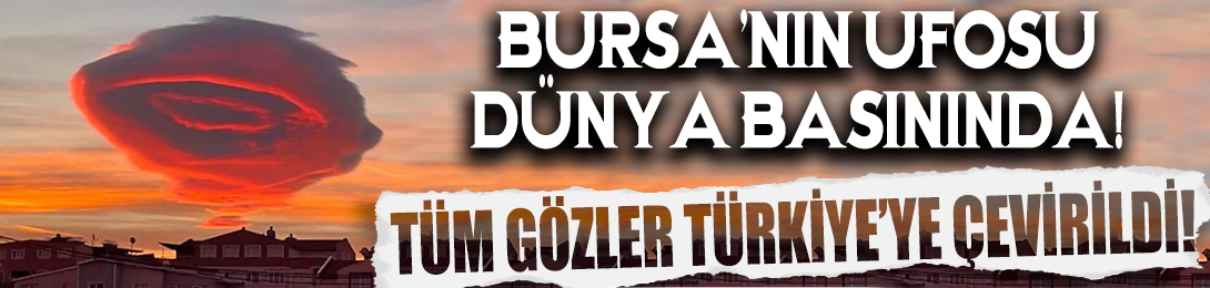 Bursa'daki doğa olayı uluslararası basında manşet oldu