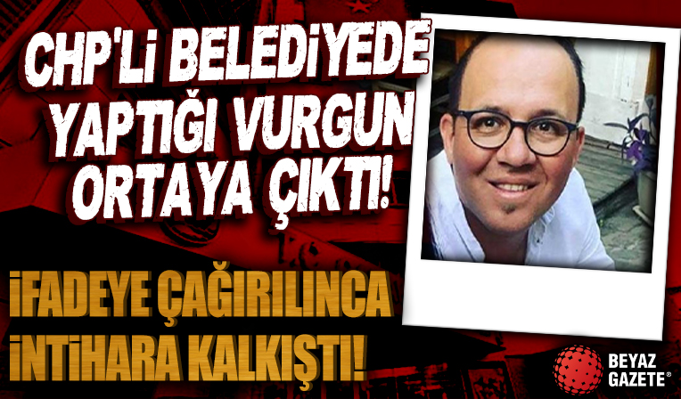 CHP’li belediyede intihar girişimi ve vurgun skandalı!