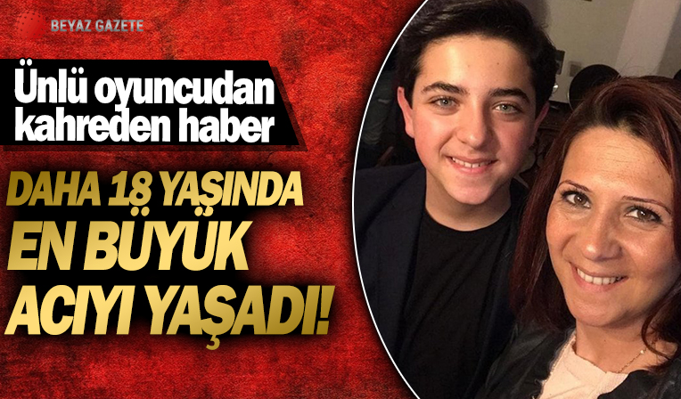 Berat Efe Parlar'ın kahrolduğu gün! Daha 18 yaşındayken kayıpların en acısını yaşadı: 'Canım annemi kaybettik'