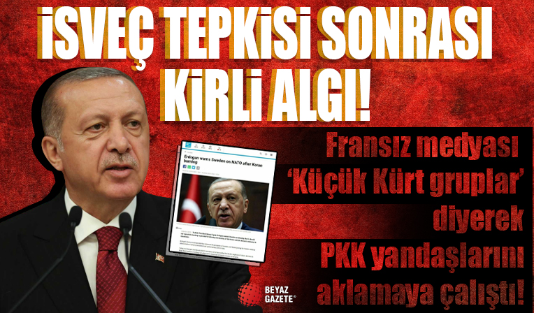 Cumhurbaşkanı Erdoğan'ın İsveç'e tepkileri sonrası Fransız medyasından kirli algı...