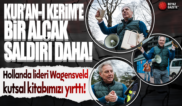 Kur'an-ı Kerim'e bir alçak saldırı daha: Aşırı sağcı Pegida'nın Hollandalı lideri Wagensveld kutsal kitabı yırttı