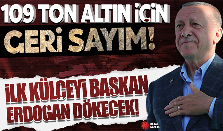 Başkan Erdoğan ilk külçenin dökümünü yapacak! 109 ton altın için büyük gün yarın