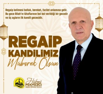 Baskan Pekmezci Açiklamasi 'Türk Islam Âleminin Ve Vatandaslarimizin Regaib Kandilini Tebrik Ederim'