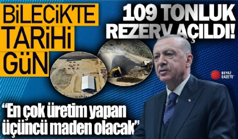 Bilecik'te 109 tonluk altın rezerv açılıyor! Başkan Erdoğan'dan açılış töreninde önemli açıklamalar