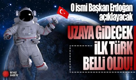 Uzaya çıkacak ilk Türk belirlendi! Önce ABD'ye ardından uzaya gidecek