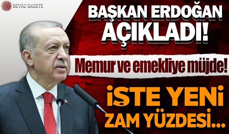 Başkan Erdoğan Memur ve emekli zam oranlarını açıkladı!

