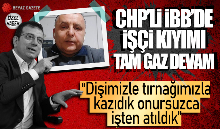 CHP'li İBB tazminatsız bir şekilde işten çıkardı: 