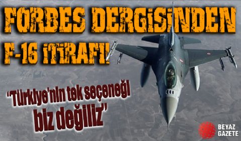 Forbes F-16 anlaşmazlığında yeni ortaklığı işaret etti: Türkiye’nin tek tercihi ABD değil