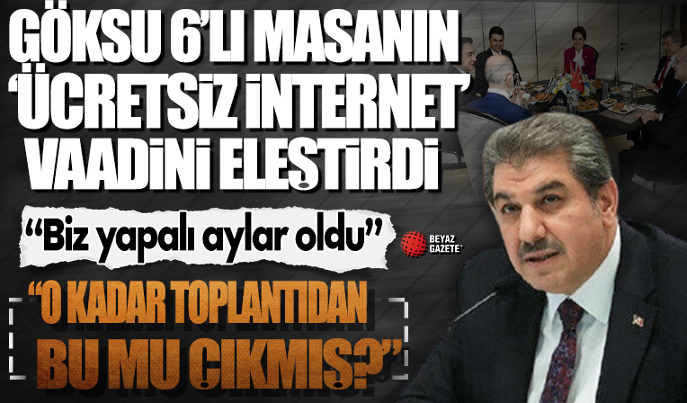 Göksu Altılı Masa'nın '5 GB ücretsiz internet' vaadini eleştirdi: O kadar toplantıdan bu mu çıkmış?