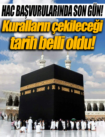 Hac kuraları ne zaman çekilecek? Başvurular bugün sona eriyor!