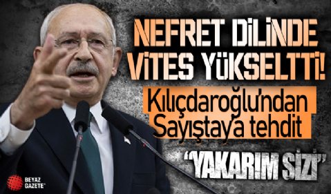 Kemal Kılıçdaroğlu şimdi de Sayıştay'ı tehdit etti! 'Yakarım sizi'
