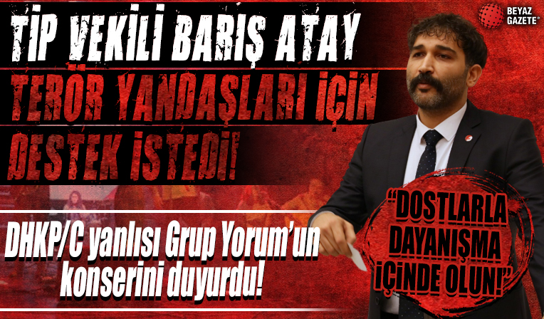 TİP vekili Barış Atay'dan DHKP/C destekçisi Grup Yorum'un Almanya'daki konserine davet