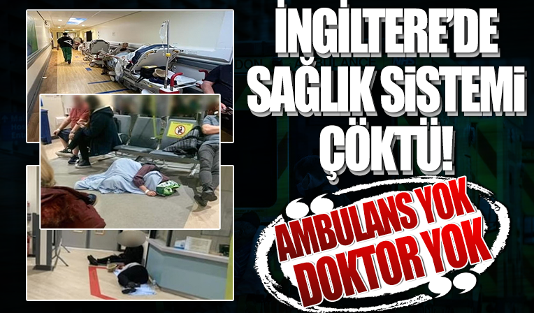 İngiltere'de sağlık sistemi çöktü: İlaç yok, doktor yok, ambulans gelmiyor! Vatandaşa uyarı: “Ölümcül bir durum yoksa acile gelmeyin”