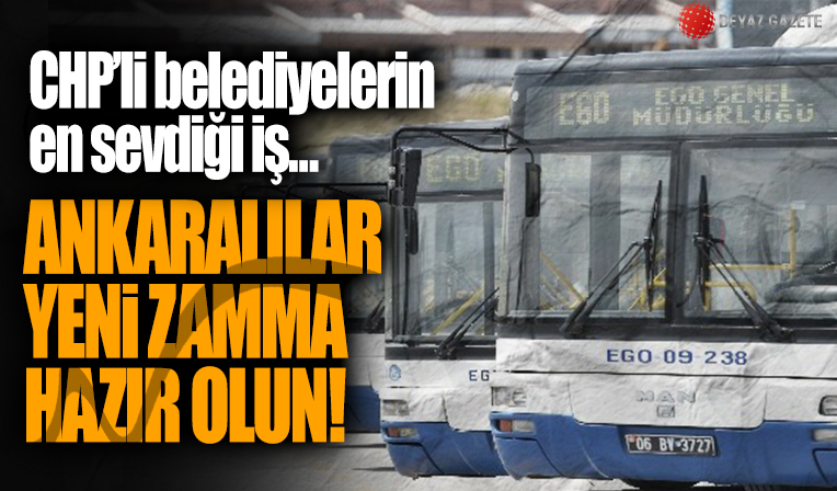 Ankara'da ulaşıma zam geliyor!