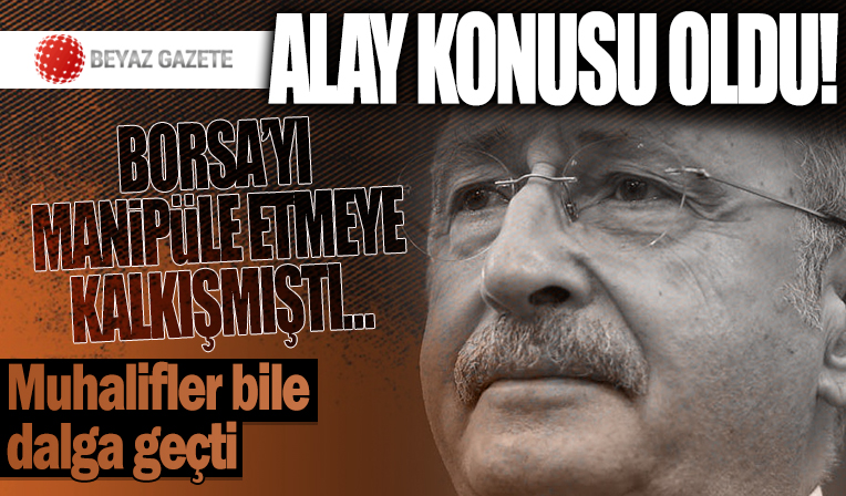 Borsa manipülasyonuna kalkışan Kılıçdaroğlu alay konusu oldu! Muhalifler de tepki gösterdi