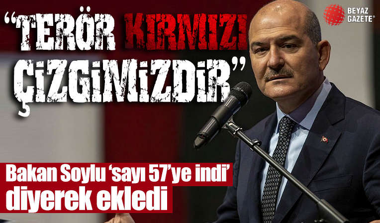 İçişleri Bakanı Soylu: Terör kırmızı çizgimizdir