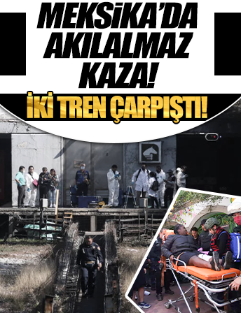 Meksika'da feci kaza! İki tren çarpıştı: 1 ölü, 57 yaralı