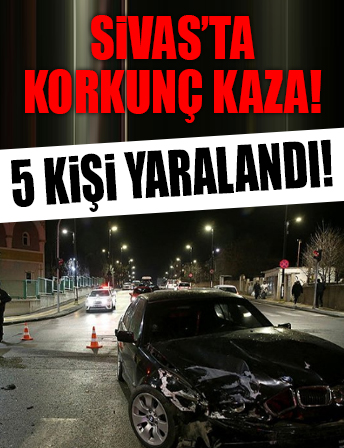 Sivas'ta hafif ticari araçla otomobilin çarpışması sonucu 5 kişi yaralandı