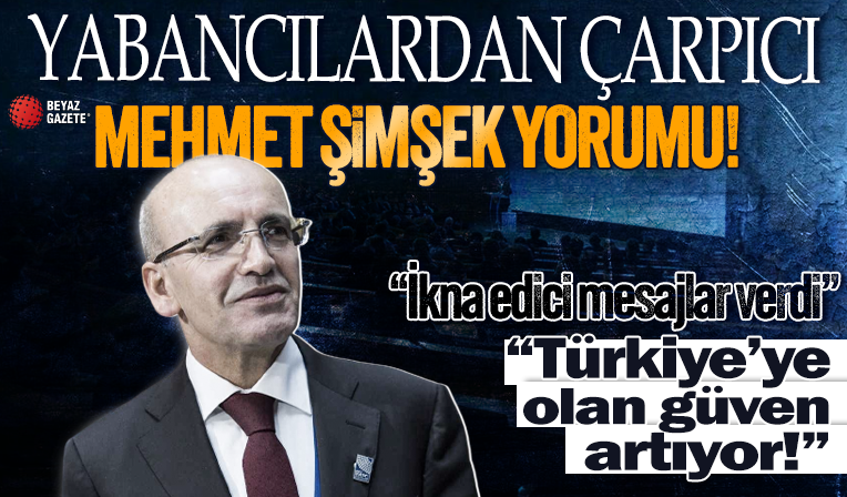 Yabancı yatırımcılardan çok konuşulacak Mehmet Şimşek yorumu!