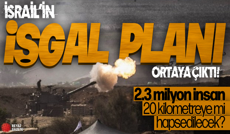 İsrail’in işgal planı ortaya çıktı: 2.3 milyon insan 20 kilometreye mi hapsedilecek?