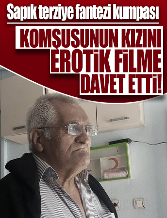 Sapık terziye fantezi kumpası: Komşusunun kızını erotik filme davet etti canından oldu!