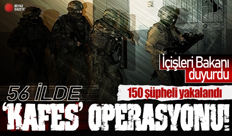 Bakan Yerlikaya duyurdu! 56 ilde Kafes operasyonu: 150 şüpheli yakalandı