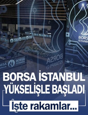 Borsa İstanbul yükselişle açıldı