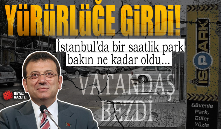 İSPARK ücretlerine yapılan yüzde 57’lik zam uygulanmaya başlandı