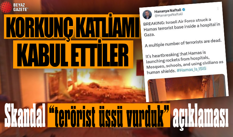 İsrail Gazze'deki hastane katliamını kabul etti! Skandal 'Terörist üssü vurduk' açıklaması