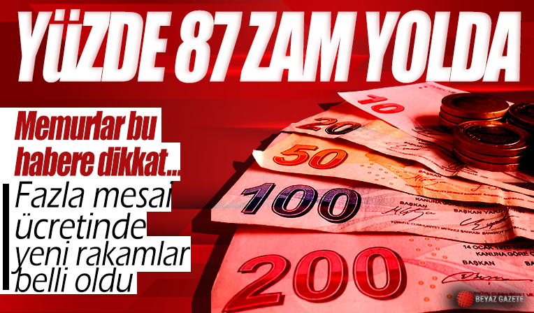 Memurun fazla mesai ücretine yüzde 87 zam yolda