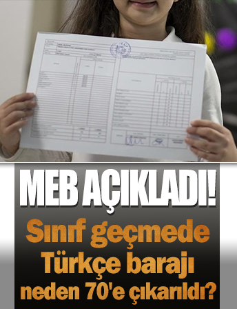 Sınıf geçmede Türkçe barajı neden 70'e çıkarıldı? MEB açıkladı