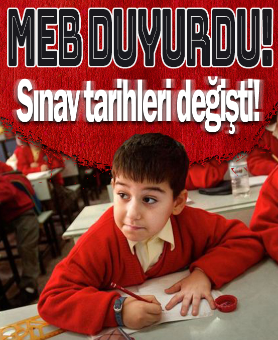 MEB duyurdu: Okullarda sınav tarihleri değişti