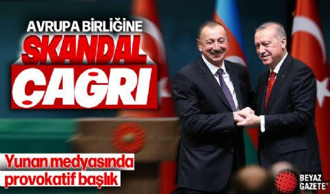 Azerbaycan'ın Karabağ zaferi sonrası Yunan basınından provokatif başlık! AB'ye skandal çağrı...