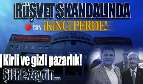 Rüşvetin şifresi “Zeytin”! İşte CHP'li belediyelerdeki skandalın perde arkası