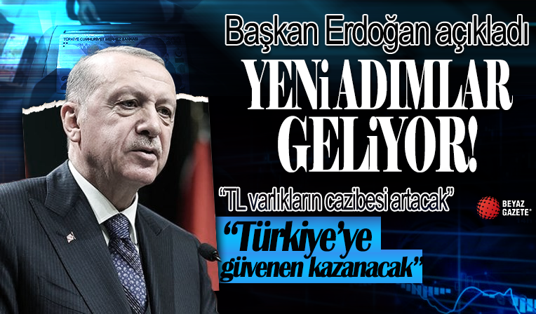 Türkiye'ye güvenen kazanacak! Başkan Erdoğan açıkladı: TL varlıklar için yeni adımlar geliyor!